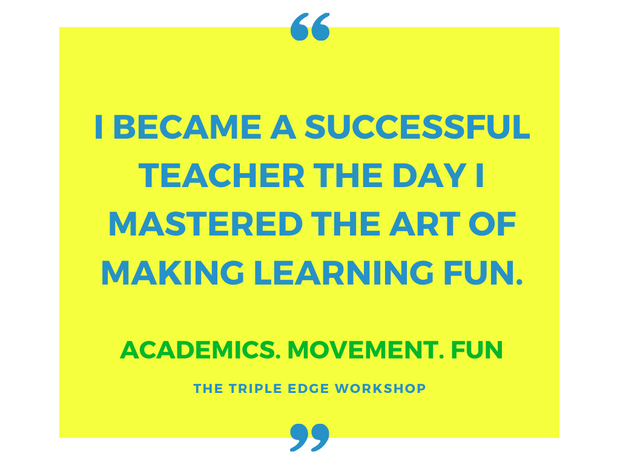 The Triple Edge Classroom  Movement, Academics and Fun [Workshop] - actionbasedlearning